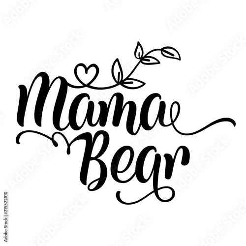 Download "Mama Bear - Handmade calligraphy vector quote. Good for ...