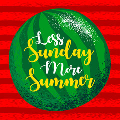 Inspire typographic summer quote with watermelon