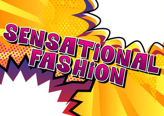 Sensational Fashion - Comic book style word on abstract background.