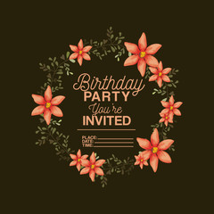 birthday party invitation with floral decoration vector illustration design