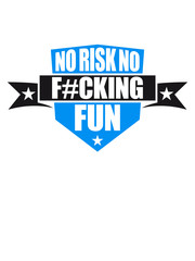 fläche schild wappen sterne banner design fucking spontan schrift no risk no fun spruch risiko gefahr vorsicht wagnis zutrauen versuchen probieren spaß abenteuer mutig