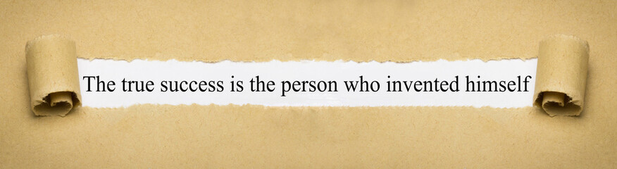 The true success is the person who invented himself