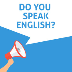 DO YOU SPEAK ENGLISH? Announcement. Hand Holding Megaphone With Speech Bubble. Flat Illustration