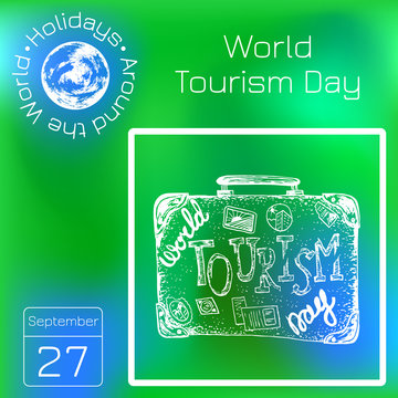 World Tourism Day. 27 September. A suitcase with stickers and the name of the holiday. Hand drawing, lettering. Series calendar. Holidays Around the World. Event of each day of the year.