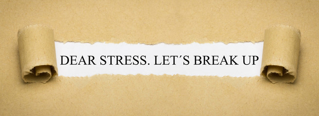 Dear stress. Let´s break up