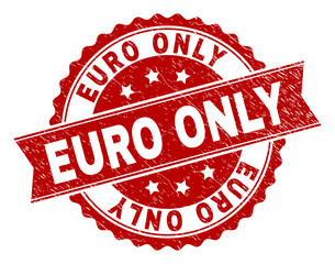 EURO ONLY seal print with distress texture. Rubber seal imitation has round medal shape and contains ribbon. Red vector rubber print of EURO ONLY label with dirty texture.