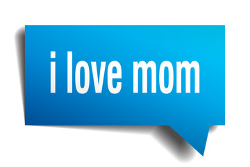 i love mom blue 3d speech bubble