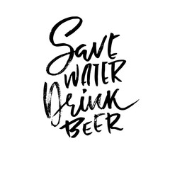 Save water drink beer. Hand drawn lettering. Vector typography design. Handwritten modern brush inscription.