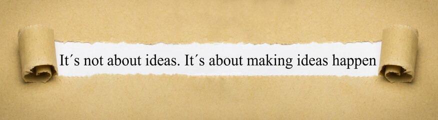 Fototapeta na wymiar It´s not about ideas. It´s about making ideas happen