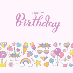 Happy Birthday typographic vector design for greeting, birthday, invitation card, isolated, handwritten lettering composition. Unicorn, rainbow, sweets and other objects with light pink background.