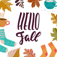 Hello Fall - hand drawn Autumn Seasons greeting positive lettering phrase with leaves, socks, mugs of tea, cocoa, coffee. Fun brush ink vector quote for banners, greeting card, poster design.