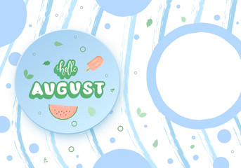 Hello august inscription with handwritten lettering. Vector illustration.