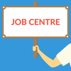 JOB CENTRE. Hand holding wooden sign