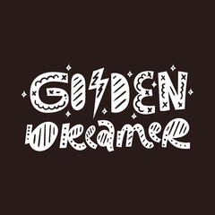 Golden dreamer. Cute vector lettering prints. Nursery creator