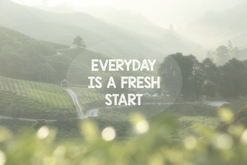 Life Inspirational Quotes - Everyday is a fresh start