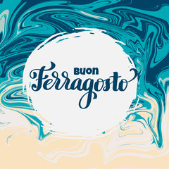 Buon ferragosto italian summer festival hand lettering. Translation Happy ferragosto . For poster, banner, logo, icon, promo, celebration issues. Colourful concept for august holiday in Italy.