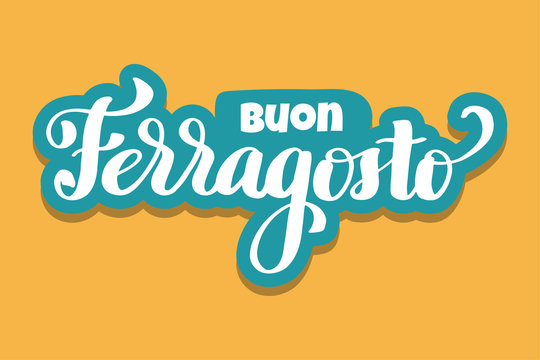 Buon ferragosto italian summer festival hand lettering. Translation Happy ferragosto . For poster, banner, logo, icon, promo, celebration issues. Colourful concept for august holiday in Italy.
