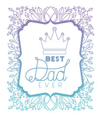 fathers day frame with leafs and crown vector illustration design