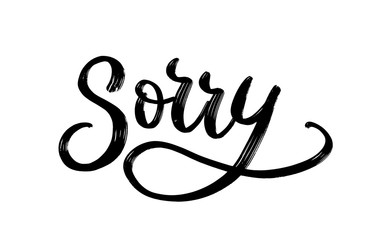 sorry. Hand Lettering word. Handwritten modern brush typography sign. Black and white. Vector illustration