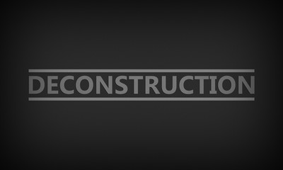 Deconstruction