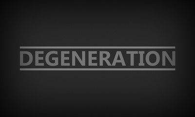 Degeneration