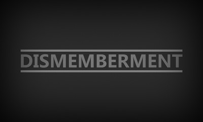 Dismemberment