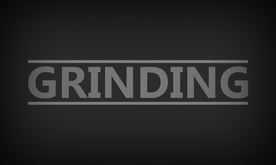 Grinding