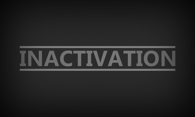 Inactivation