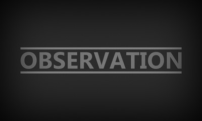 Observation
