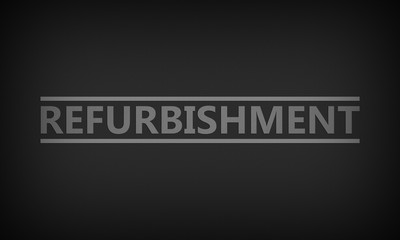 Refurbishment