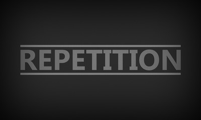 Repetition