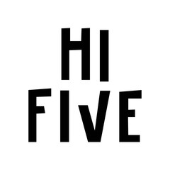 Hi five - hand drawn lettering nursery poster. Black and white vector illustration in scandinavian style