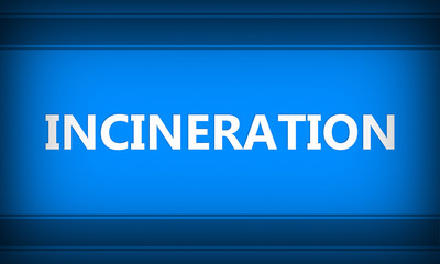 Incineration