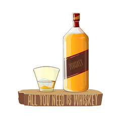 All you need is whiskey vector concept illustration. vector funky whiskey or bourbon bottle with glass and funny slogan for print on tee.