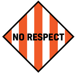 No respect warning sign