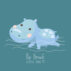 Cute baby hippo with slogan vector card. Childish vector illustration