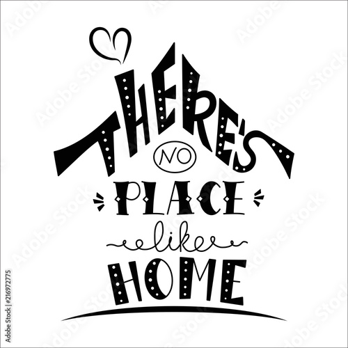 "Phrase There's no place like home. Hand drawn lettering 