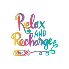 Relax and  recharge hand lettering. Motivational quote.