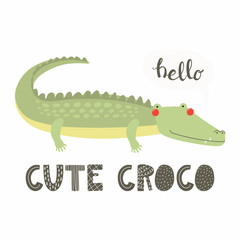 Hand drawn vector illustration of a cute funny crocodile saying Hello, with lettering quote Cute croco. Isolated objects on white background. Scandinavian style flat design. Concept for children print