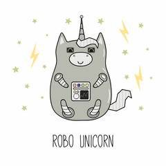 Hand drawn vector illustration of a kawaii funny fat robot unicorn, with text. Isolated objects on white background. Line drawing. Design concept for children print.