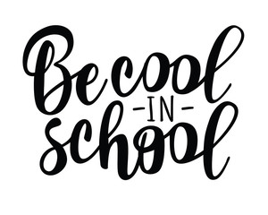 "Be cool in school" lettering for banner design