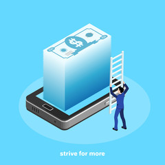 isometric image, a man in a business suit substitutes a ladder to a high stack of bills lying on the smartphone