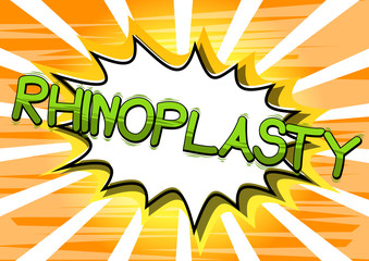 Rhinoplasty (Nose Job) - Comic book style word on abstract background.