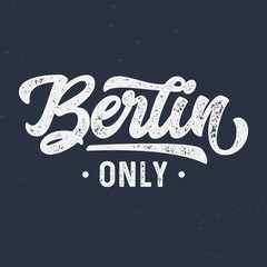 Berlin Only - Aged Tee Design For Printing