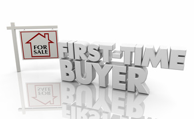 First Time Buyer New Home Owner for Sale Sign 3d Illustration