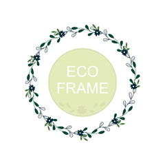 Eco frame, round wreath for greeting card design, wedding invitations, logos, business cards, printed editions. Green botanical template with your text. Flower elements, bushes, branches, leaves.