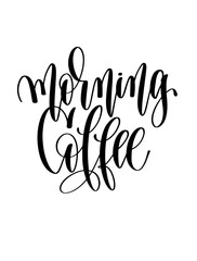 morning coffee - black and white hand lettering inscription text