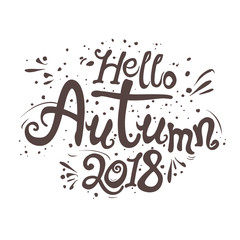 Hello Autumn. 2018. Monochrome seasonal symbol welcome label. Inscription hand draw design. Vector template isolated on white background.