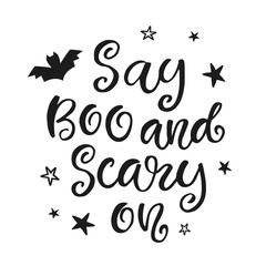 Say Boo and Scary On. Halloween Party Poster with Handwritten Ink Lettering