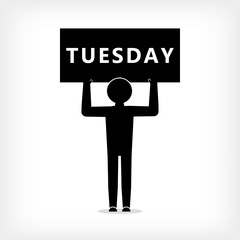 Man with a poster with the inscription Tuesday